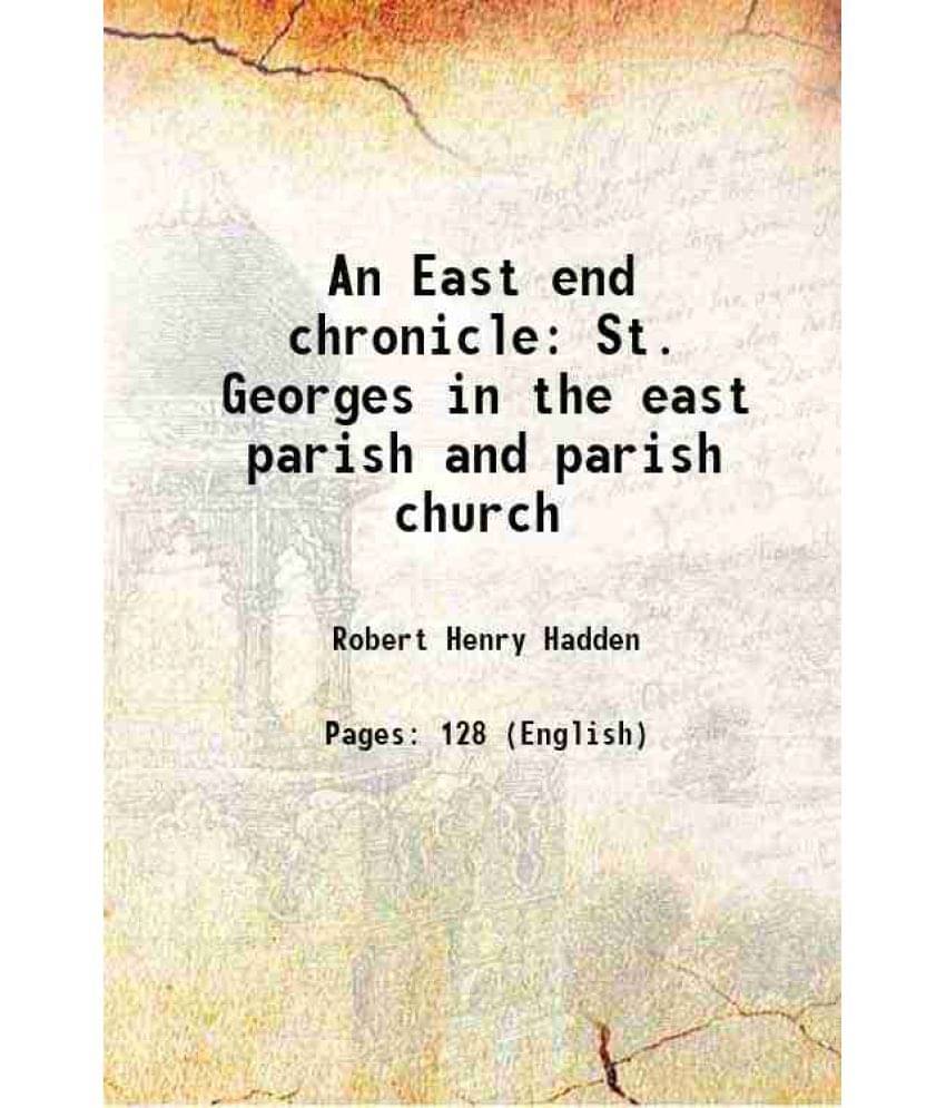     			An East End Chronicle St. Georges In The East Parish And Parish Church Hardcover
