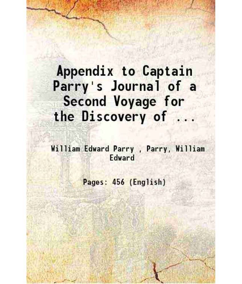 Appendix To Captain Parry'S Journal Of A Second Voyage For The Discovery Of ... 1825 Hardcover Appendix To Captain Parry'S Journal Of A Second Voyage For The Discovery Of ... 1825 Hardcover