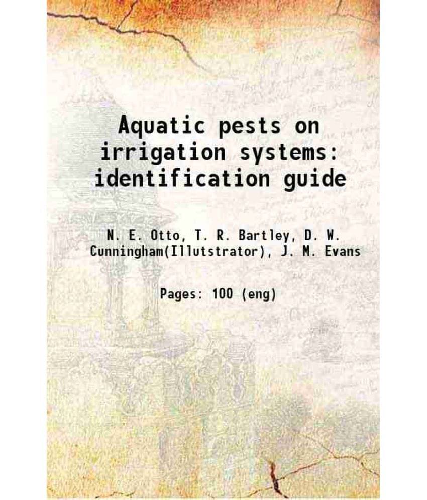 Aquatic Pests On Irrigation Systems Identification Guide 1980 Hardcover Aquatic Pests On Irrigation Systems Identification Guide 1980 Hardcover
