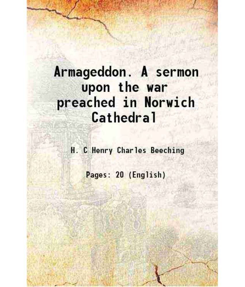 Armageddon. A Sermon Upon The War Preached In Norwich Cathedral 1914 Hardcover Armageddon. A Sermon Upon The War Preached In Norwich Cathedral 1914 Hardcover