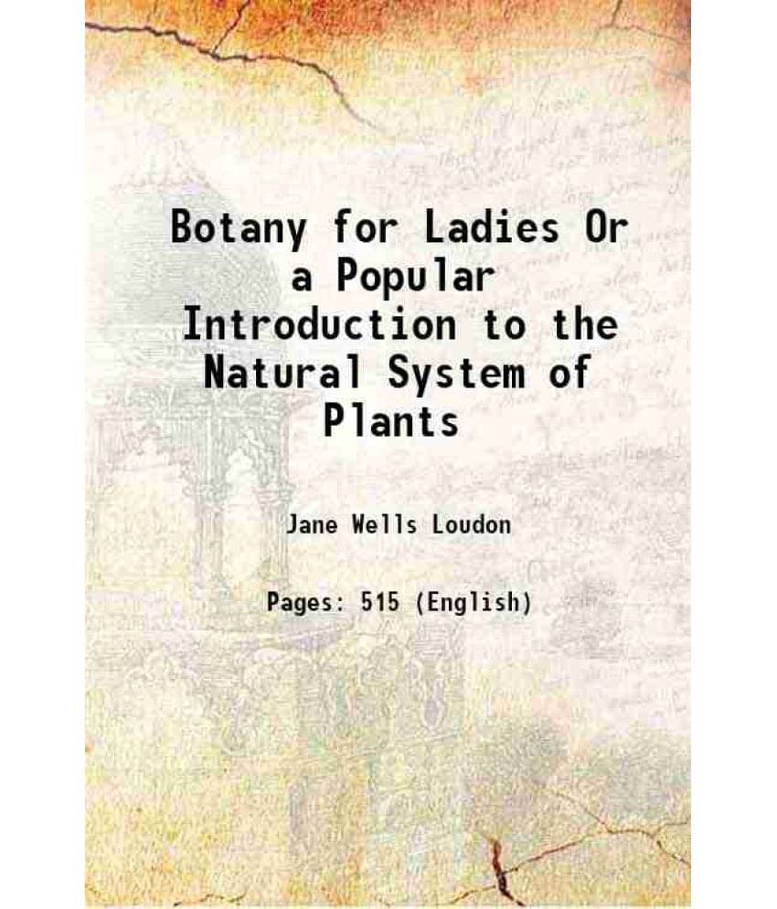 Botany For Ladies Or A Popular Introduction To The Natural System Of Plants 1842 Hardcover Botany For Ladies Or A Popular Introduction To The Natural System Of Plants 1842 Hardcover