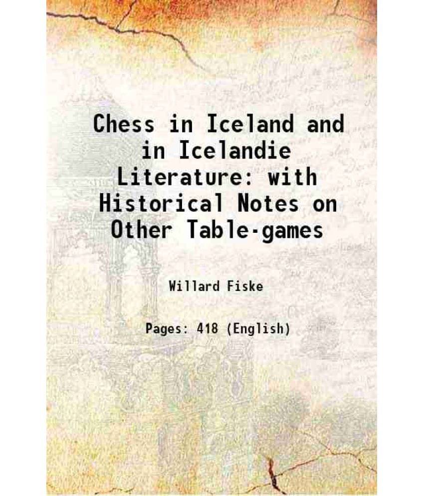 Chess In Iceland And In Icelandie Literature With Historical Notes On Other Table-Games 1905 Hardcover Chess In Iceland And In Icelandie Literature With Historical Notes On Other Table-Games 1905 Hardcover