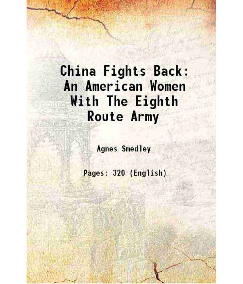 China Fights Back An American Women With The Eighth Route Army 1938 Hardcover China Fights Back An American Women With The Eighth Route Army 1938 Hardcover