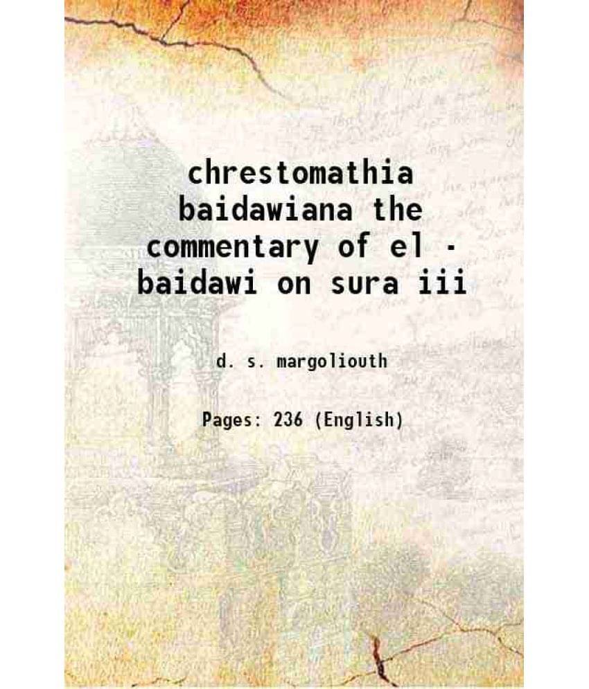 Chrestomathia Baidawiana The Commentary Of El - Baidawi On Sura Iii 1894 Hardcover Chrestomathia Baidawiana The Commentary Of El - Baidawi On Sura Iii 1894 Hardcover