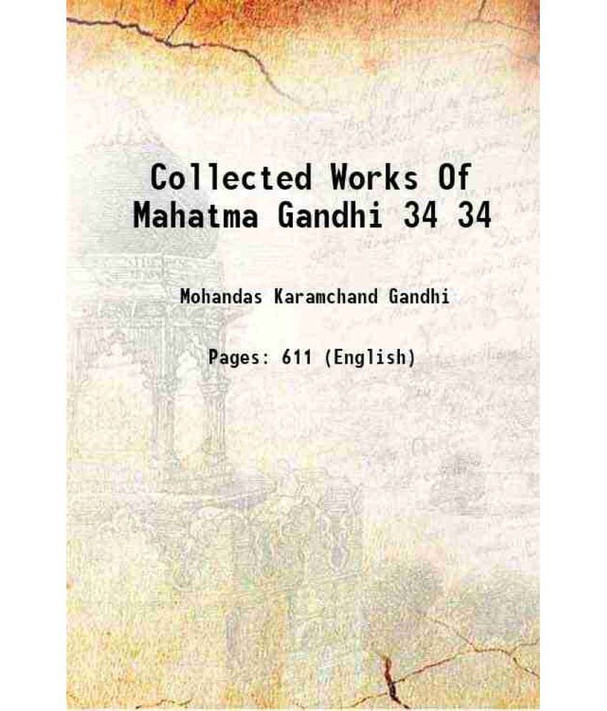 Collected Works Of Mahatma Gandhi Volume 34 1927 Hardcover Collected Works Of Mahatma Gandhi Volume 34 1927 Hardcover