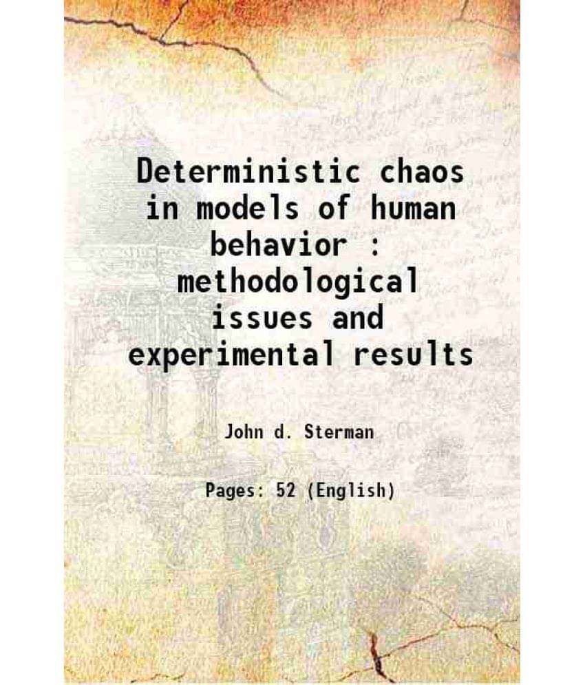 Deterministic Chaos In Models Of Human Behavior : Methodological Issues And Experimental Results 1987 Hardcover Deterministic Chaos In Models Of Human Behavior : Methodological Issues And Experimental Results 1987 Hardcover