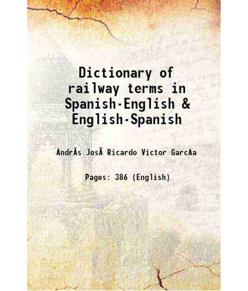 Dictionary Of Railway Terms In Spanish-English & English-Spanish Hardcover Dictionary Of Railway Terms In Spanish-English & English-Spanish Hardcover