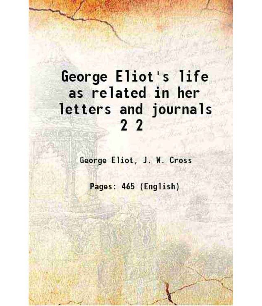 George Eliot'S Life As Related In Her Letters And Journals Volume 2 1885 Hardcover George Eliot'S Life As Related In Her Letters And Journals Volume 2 1885 Hardcover