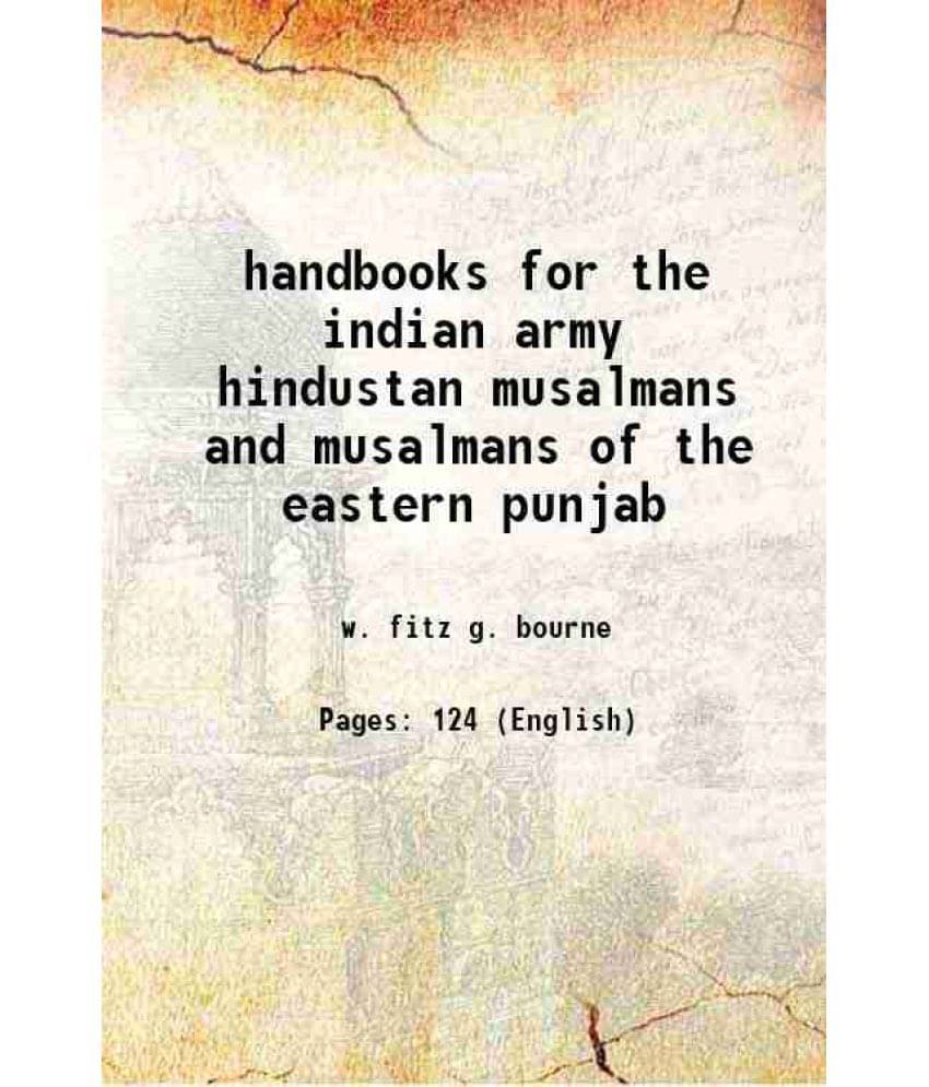 Handbooks For The Indian Army Hindustan Musalmans And Musalmans Of The Eastern Punjab 1914 Hardcover Handbooks For The Indian Army Hindustan Musalmans And Musalmans Of The Eastern Punjab 1914 Hardcover