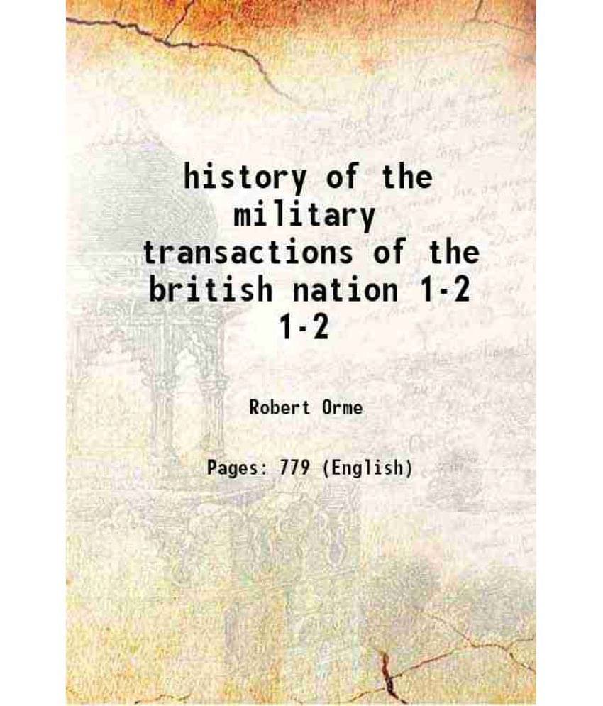History Of The Military Transactions Of The British Nation Volume 1-2 1861 Hardcover History Of The Military Transactions Of The British Nation Volume 1-2 1861 Hardcover
