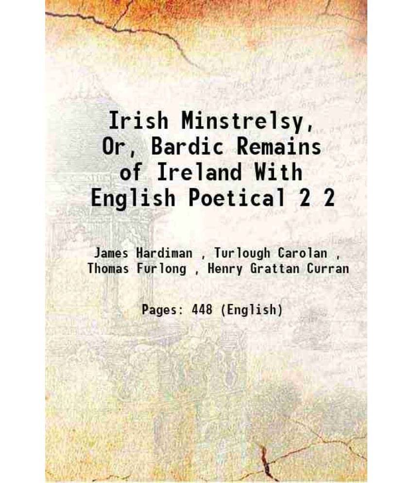 Irish Minstrelsy, Or, Bardic Remains Of Ireland With English Poetical Volume 2 1831 Hardcover Irish Minstrelsy, Or, Bardic Remains Of Ireland With English Poetical Volume 2 1831 Hardcover