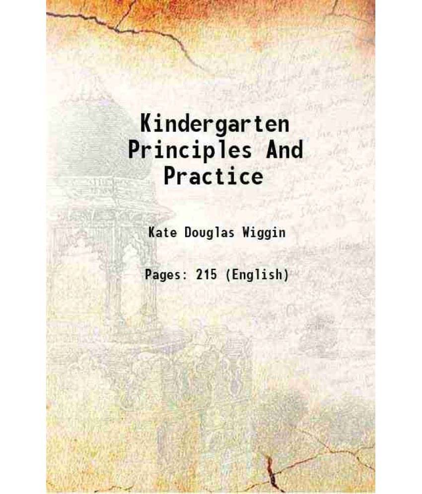 Kindergarten Principles And Practice 1896 Hardcover Kindergarten Principles And Practice 1896 Hardcover