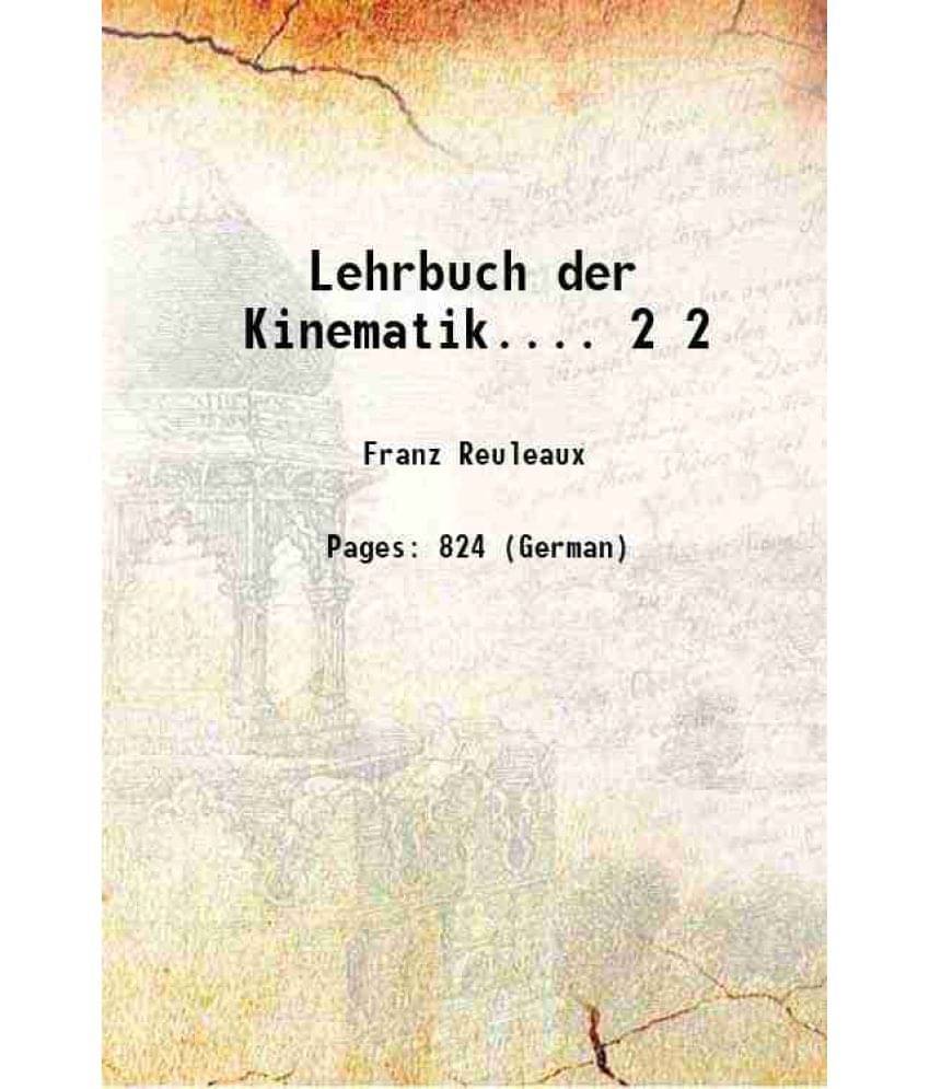Lehrbuch Der Kinematik.... Volume 2 1900 Hardcover     			Lehrbuch Der Kinematik.... Volume 2 1900 Hardcover