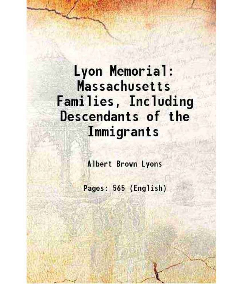 Lyon Memorial Massachusetts Families, Including Descendants Of The Immigrants 1905 Hardcover Lyon Memorial Massachusetts Families, Including Descendants Of The Immigrants 1905 Hardcover