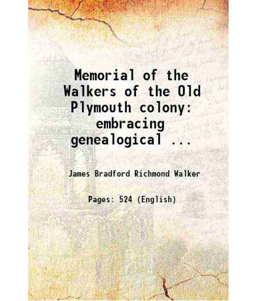 Memorial Of The Walkers Of The Old Plymouth Colony: Embracing Genealogical ... 1861 Hardcover Memorial Of The Walkers Of The Old Plymouth Colony: Embracing Genealogical ... 1861 Hardcover