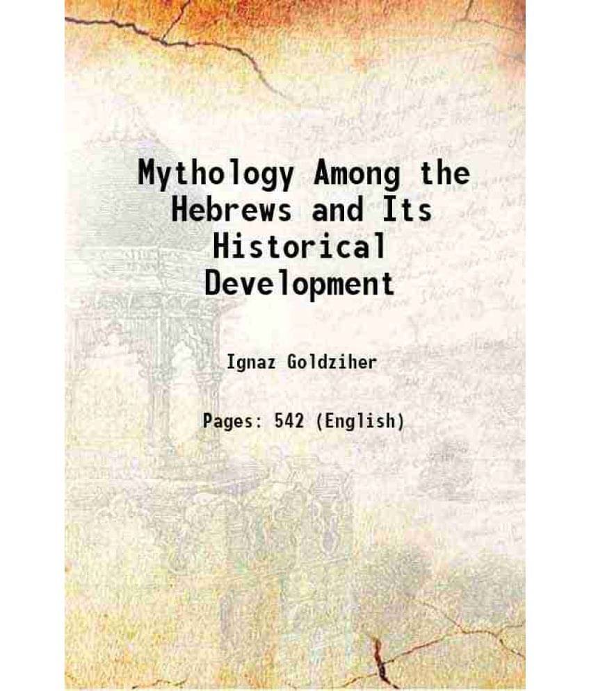 Mythology Among The Hebrews And Its Historical Development 1877 Hardcover Mythology Among The Hebrews And Its Historical Development 1877 Hardcover