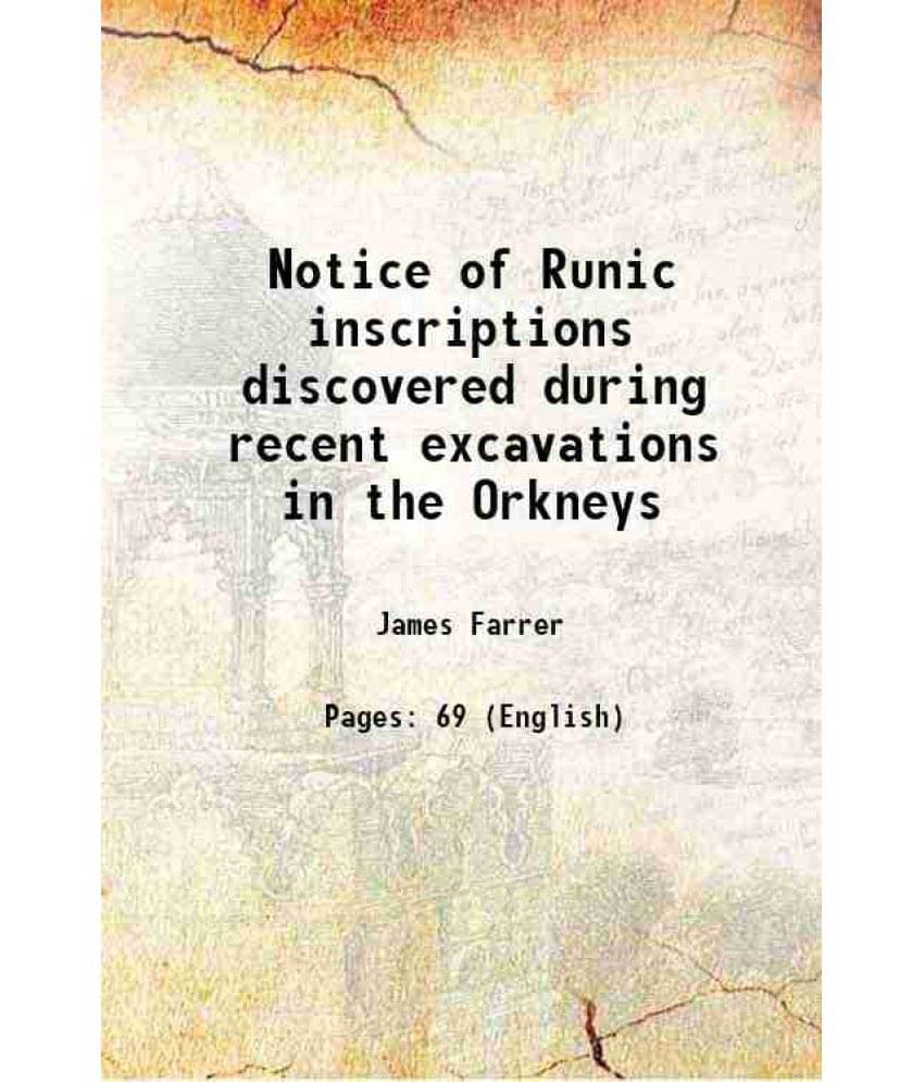 Notice Of Runic Inscriptions Discovered During Recent Excavations In The Orkneys 1862 Hardcover Notice Of Runic Inscriptions Discovered During Recent Excavations In The Orkneys 1862 Hardcover