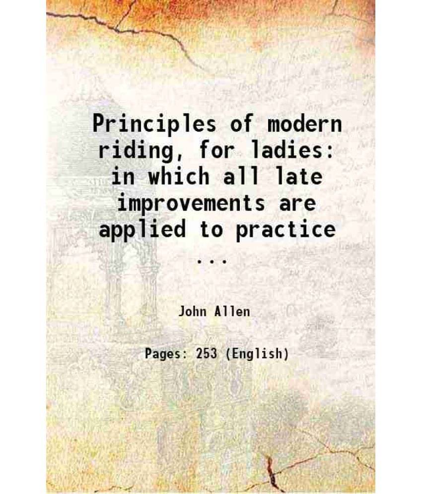     			Principles Of Modern Riding, For Ladies: In Which All Late Improvements Are Applied To Practice ... 1825 Hardcover