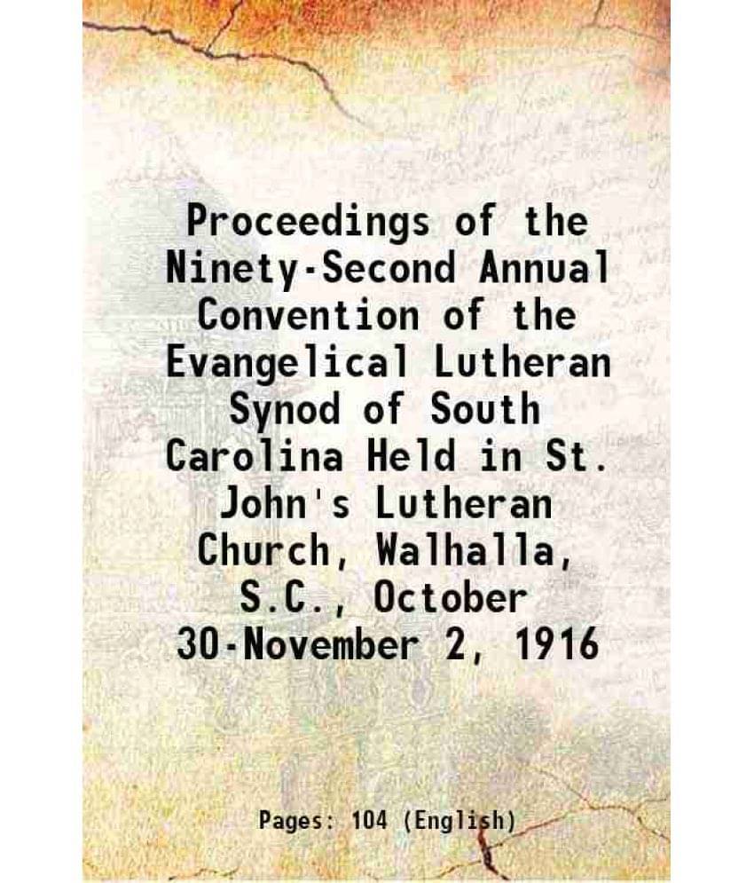     			Proceedings Of The Ninety-Second Annual Convention Of The Evangelical Lutheran Synod Of South Carolina Held In St. John'S Lut-..