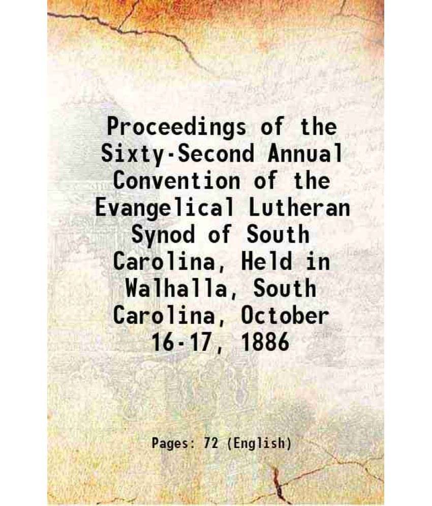     			Proceedings Of The Sixty-Second Annual Convention Of The Evangelical Lutheran Synod Of South Carolina, Held In Walhalla, Sout-..