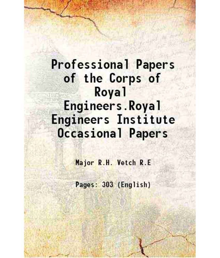Professional Papers Of The Corps Of Royal Engineers.Royal Engineers Institute Occasional Papers 1883 Hardcover Professional Papers Of The Corps Of Royal Engineers.Royal Engineers Institute Occasional Papers 1883 Hardcover