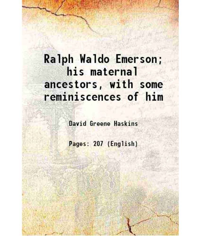 Ralph Waldo Emerson His Maternal Ancestors, With Some Reminiscences Of Him 1887 Hardcover Ralph Waldo Emerson His Maternal Ancestors, With Some Reminiscences Of Him 1887 Hardcover