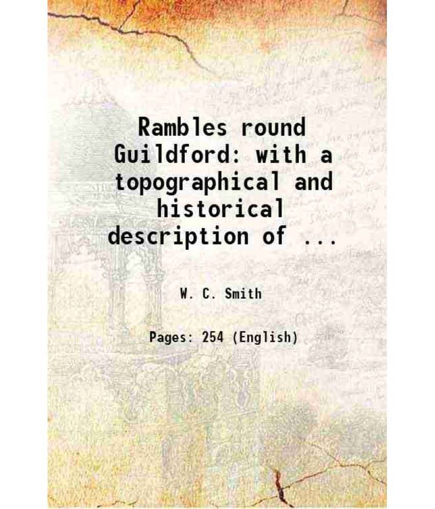 Rambles Round Guildford With A Topographical And Historical Description Of ... 1828 Hardcover Rambles Round Guildford With A Topographical And Historical Description Of ... 1828 Hardcover