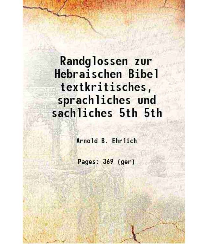 Randglossen Zur Hebraischen Bibel Textkritisches, Sprachliches Und Sachliches Volume 5Th 1912 Hardcover Randglossen Zur Hebraischen Bibel Textkritisches, Sprachliches Und Sachliches Volume 5Th 1912 Hardcover