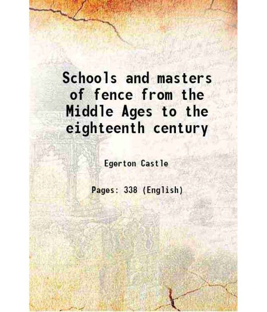 Schools And Masters Of Fence From The Middle Ages To The Eighteenth Century Hardcover Schools And Masters Of Fence From The Middle Ages To The Eighteenth Century Hardcover
