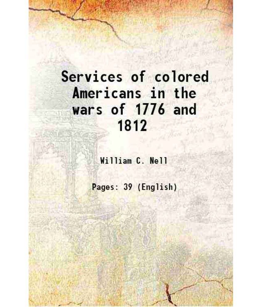     			Services Of Colored Americans In The Wars Of 1776 And 1812 1894 Hardcover