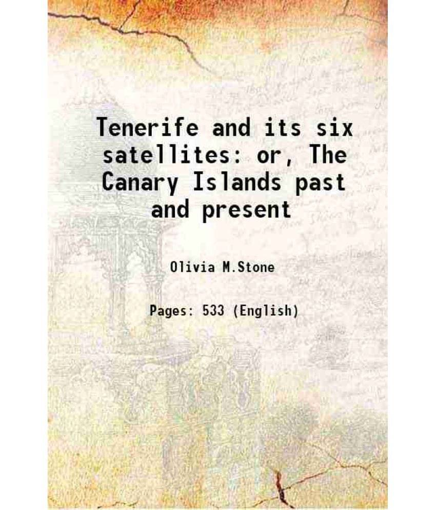     			Tenerife And Its Six Satellites Or, The Canary Islands Past And Present 1889 Hardcover