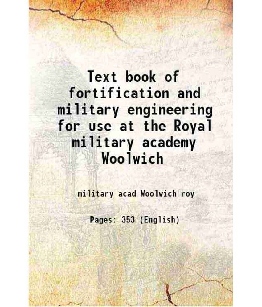 Text Book Of Fortification And Military Engineering For Use At The Royal Military Academy Woolwich 1877 Hardcover Text Book Of Fortification And Military Engineering For Use At The Royal Military Academy Woolwich 1877 Hardcover