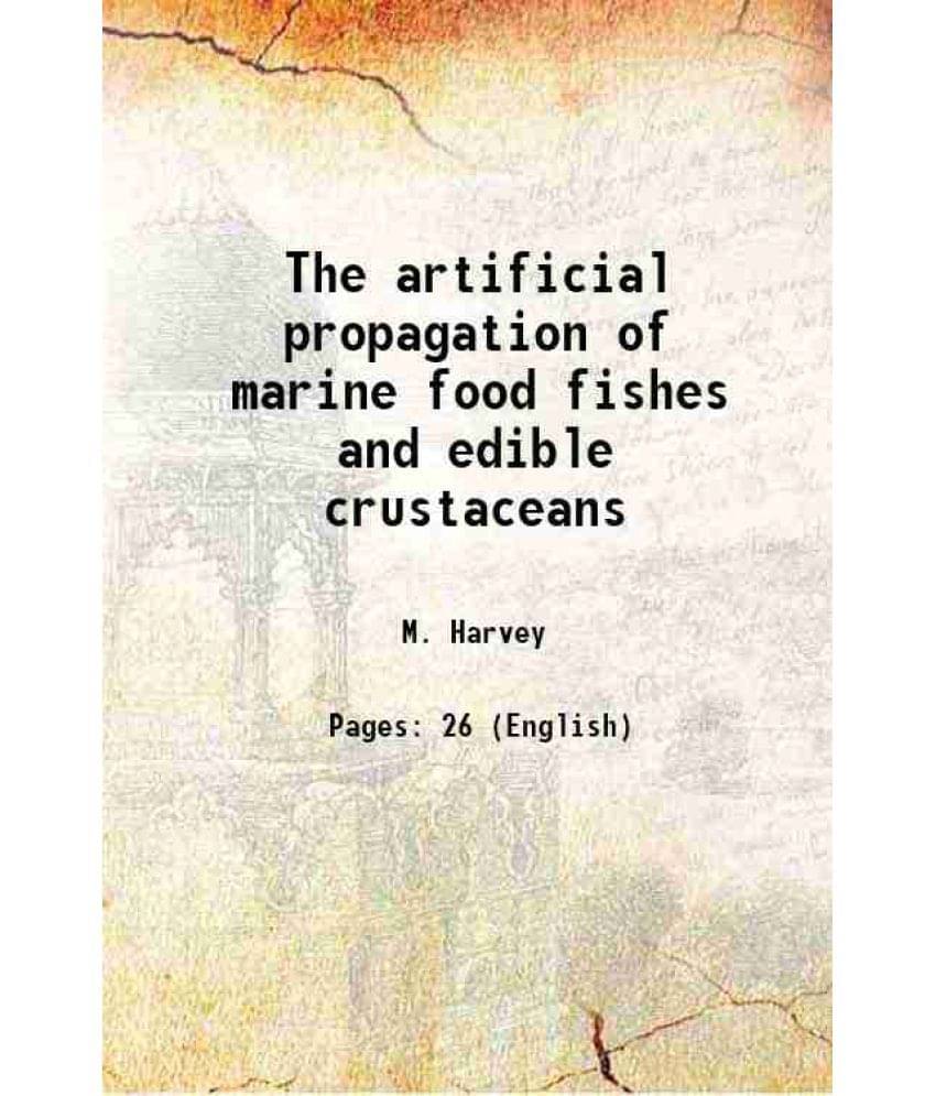 The Artificial Propagation Of Marine Food Fishes And Edible Crustaceans 1892 Hardcover The Artificial Propagation Of Marine Food Fishes And Edible Crustaceans 1892 Hardcover