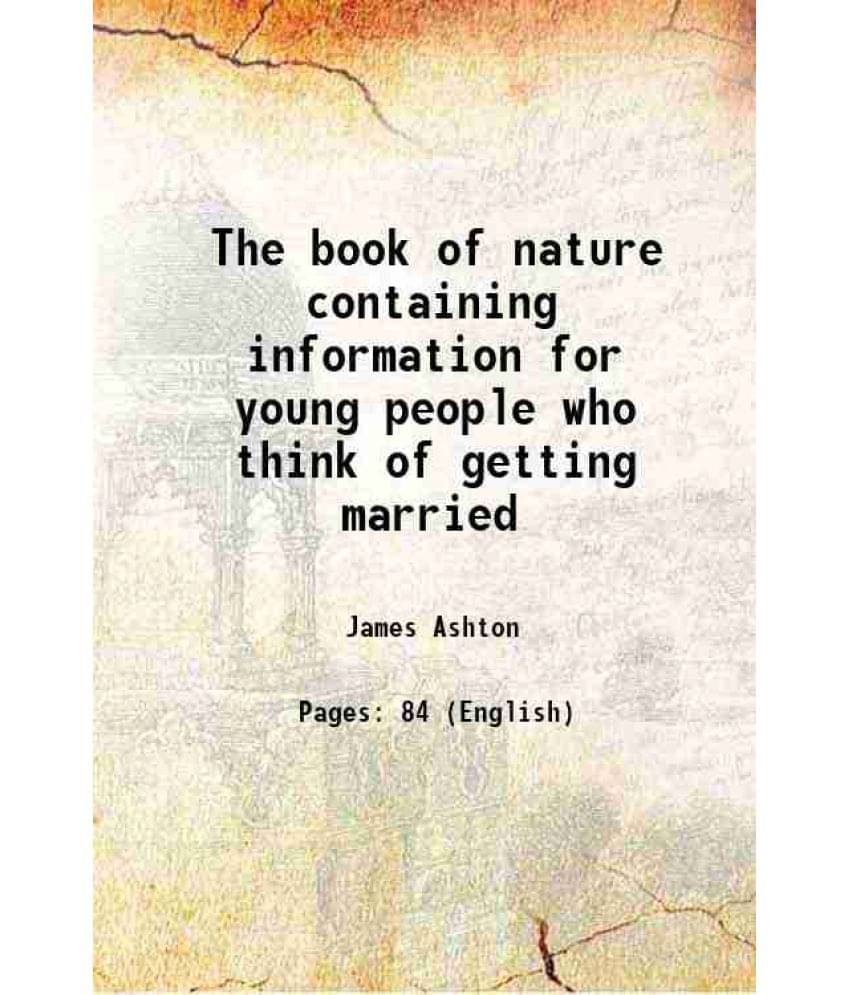 The Book Of Nature Containing Information For Young People Who Think Of Getting Married 1861 Hardcover The Book Of Nature Containing Information For Young People Who Think Of Getting Married 1861 Hardcover