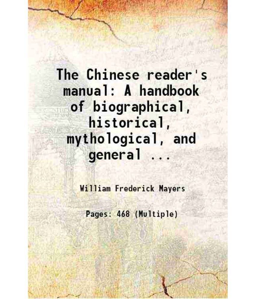     			The Chinese Reader'S Manual A Handbook Of Biographical, Historical, Mythological, And General ... 1874 Hardcover