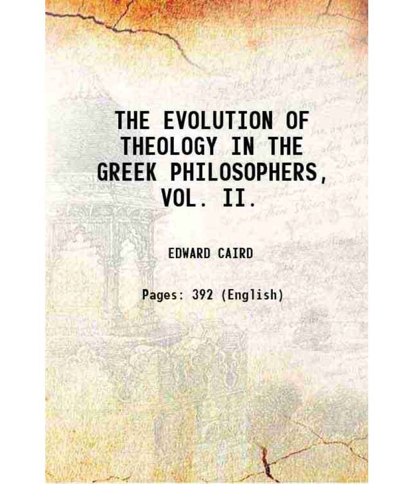 The Evolution Of Theology In The Greek Philosophers, Vol. Ii. 1904 Hardcover The Evolution Of Theology In The Greek Philosophers, Vol. Ii. 1904 Hardcover