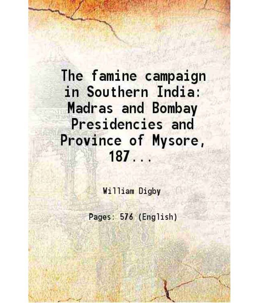 The Famine Campaign In Southern India Madras And Bombay Presidencies And Province Of Mysore, 1876-1878 Volume 1 1878 Hardcov-.. The Famine Campaign In Southern India Madras And Bombay Presidencies And Province Of Mysore, 1876-1878 Volume 1 1878 Hardcov-..
