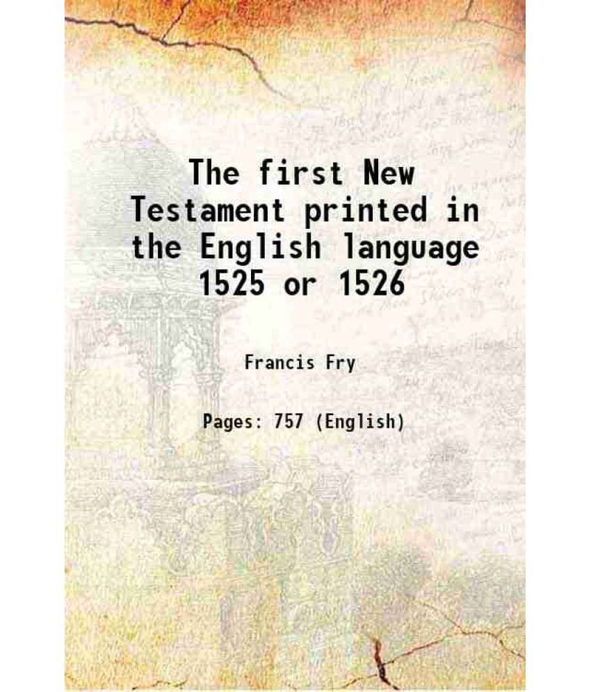 The First New Testament Printed In The English Language 1525 Or 1526 Hardcover The First New Testament Printed In The English Language 1525 Or 1526 Hardcover