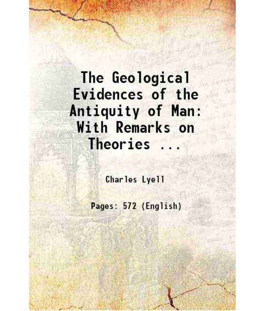     			The Geological Evidences Of The Antiquity Of Man: With Remarks On Theories ... 1863 Hardcover
