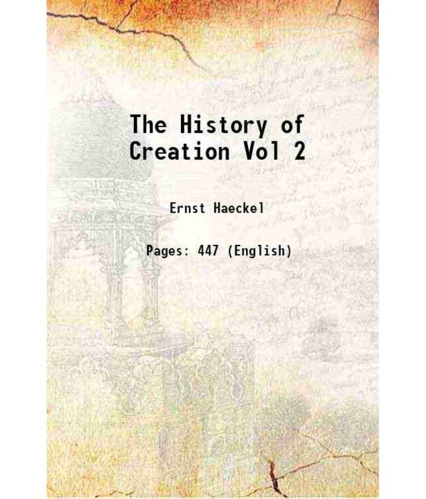 The History Of Creation Vol 2 1876 Hardcover The History Of Creation Vol 2 1876 Hardcover