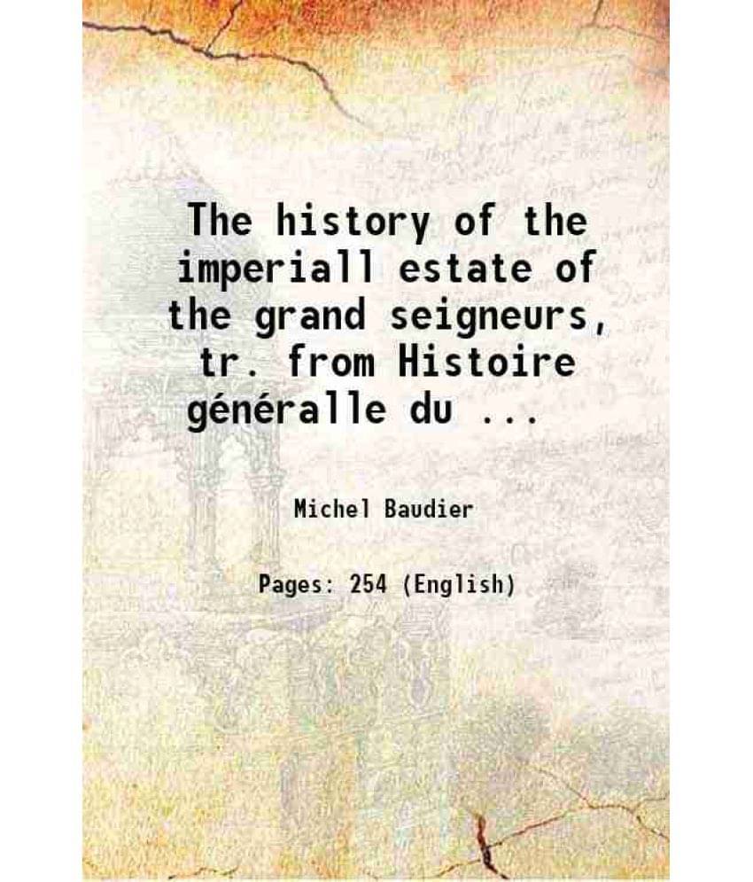     			The History Of The Imperiall Estate Of The Grand Seigneurs, Tr. From Histoire Generalle Du ... 1635 Hardcover