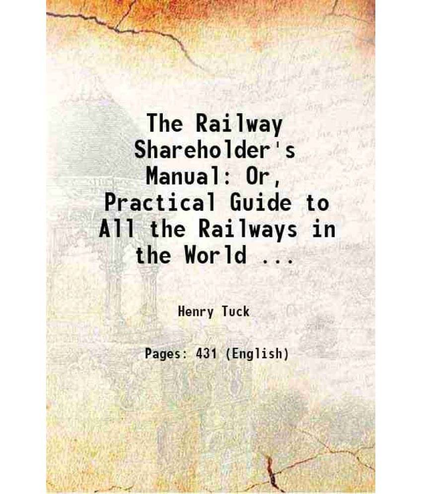 The Railway Shareholder'S Manual: Or, Practical Guide To All The Railways In The World ... 1847 Hardcover The Railway Shareholder'S Manual: Or, Practical Guide To All The Railways In The World ... 1847 Hardcover