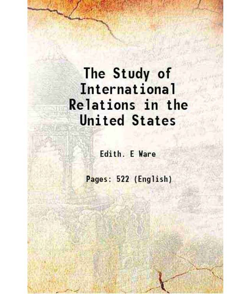 The Study Of International Relations In The United States 1934 Hardcover The Study Of International Relations In The United States 1934 Hardcover