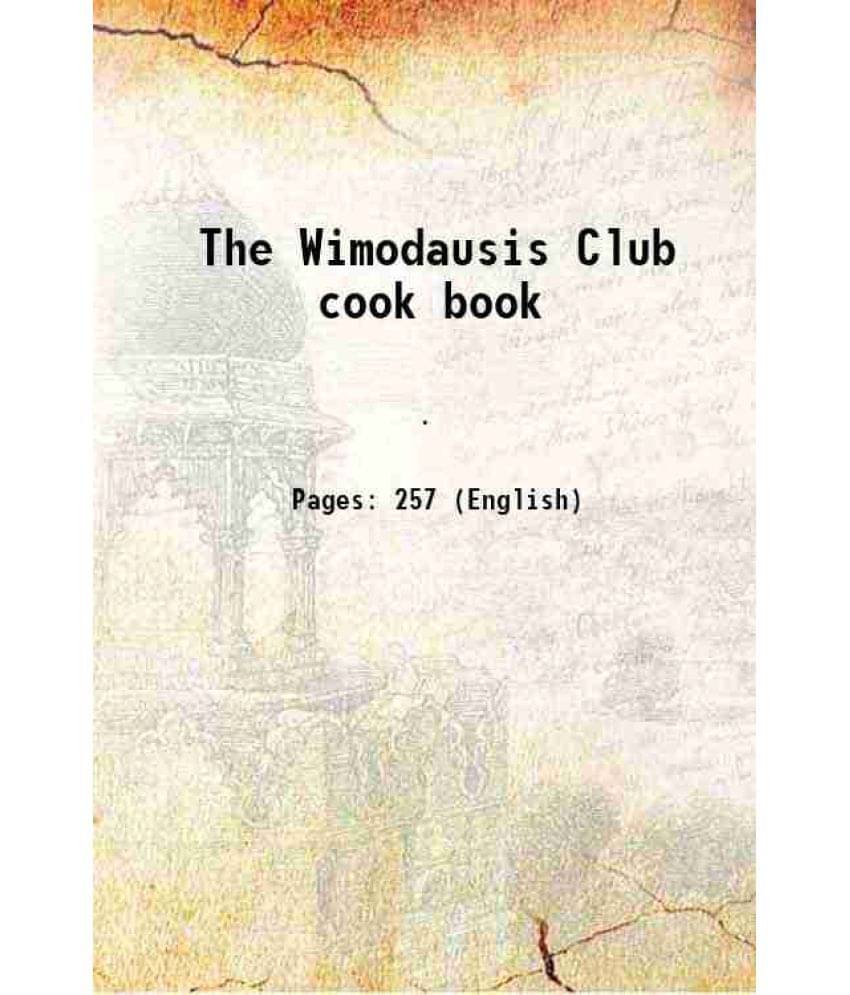 The Wimodausis Club Cook Book 1922 Hardcover The Wimodausis Club Cook Book 1922 Hardcover