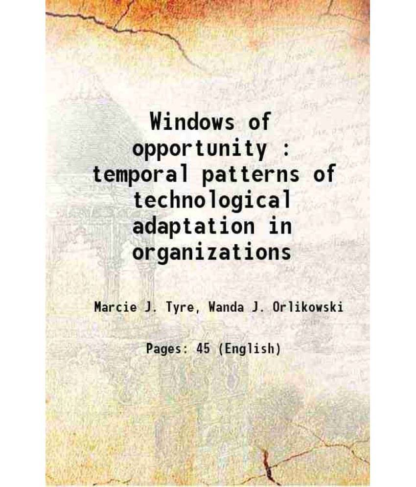 Windows Of Opportunity Temporal Patterns Of Technological Adaptation In Organizations Hardcover Windows Of Opportunity Temporal Patterns Of Technological Adaptation In Organizations Hardcover