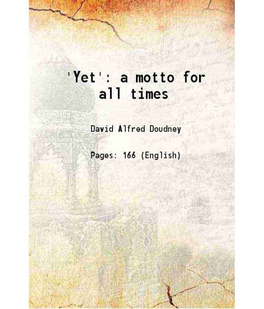 Yet': A Motto For All Times 1871 Hardcover Yet': A Motto For All Times 1871 Hardcover
