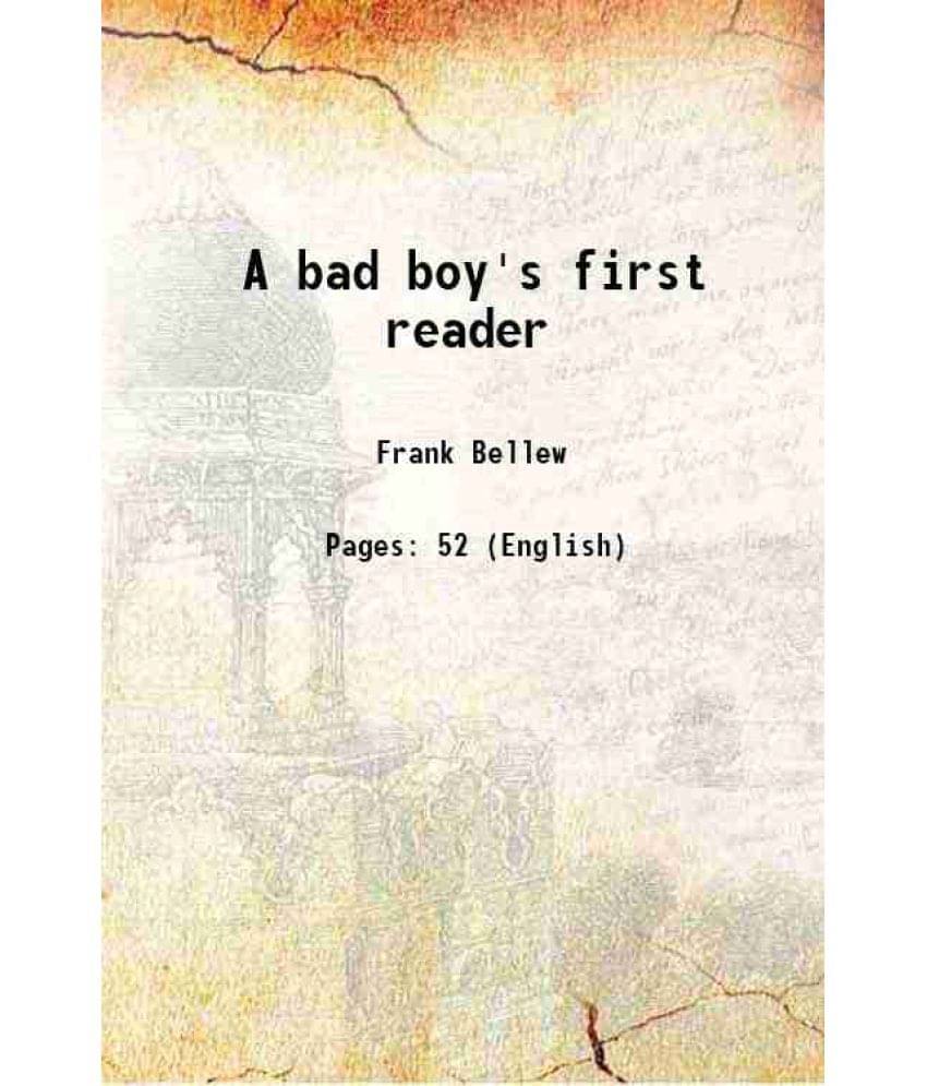 A Bad Boy'S First Reader 1881 Hardcover A Bad Boy'S First Reader 1881 Hardcover