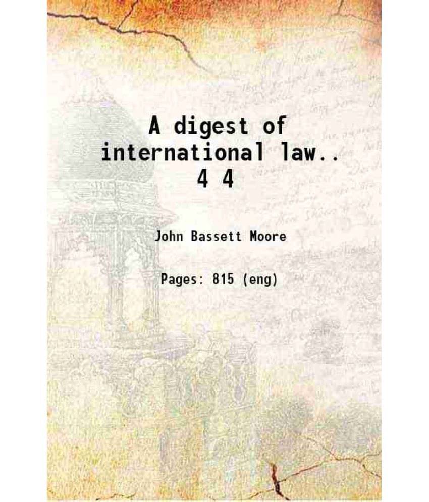 A Digest Of International Law.. Volume 4 1906 Hardcover A Digest Of International Law.. Volume 4 1906 Hardcover