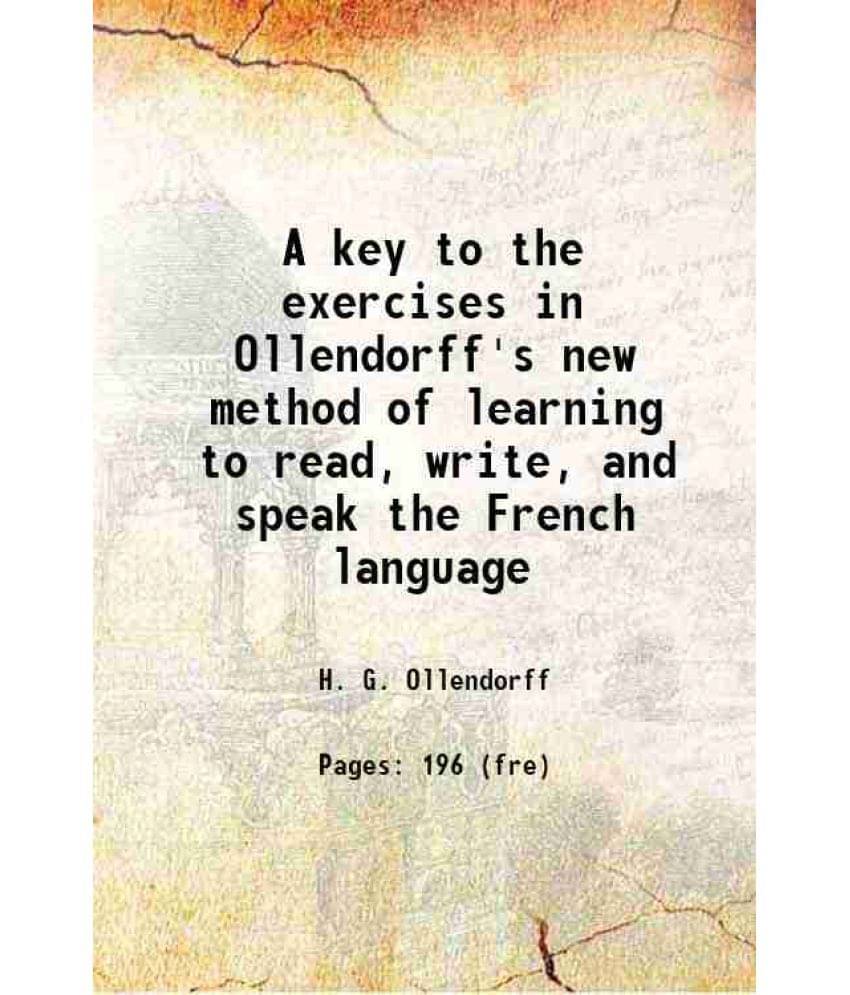 A Key To The Exercises In Ollendorff'S New Method Of Learning To Read, Write, And Speak The French Language 1871 Hardcover A Key To The Exercises In Ollendorff'S New Method Of Learning To Read, Write, And Speak The French Language 1871 Hardcover