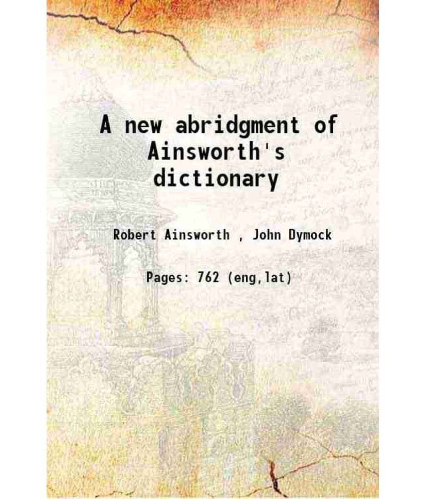A New Abridgment Of Ainsworth'S Dictionary 1836 Hardcover A New Abridgment Of Ainsworth'S Dictionary 1836 Hardcover